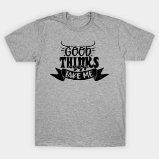 Good Things Take Time T-Shirt